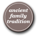 ancient family tradition